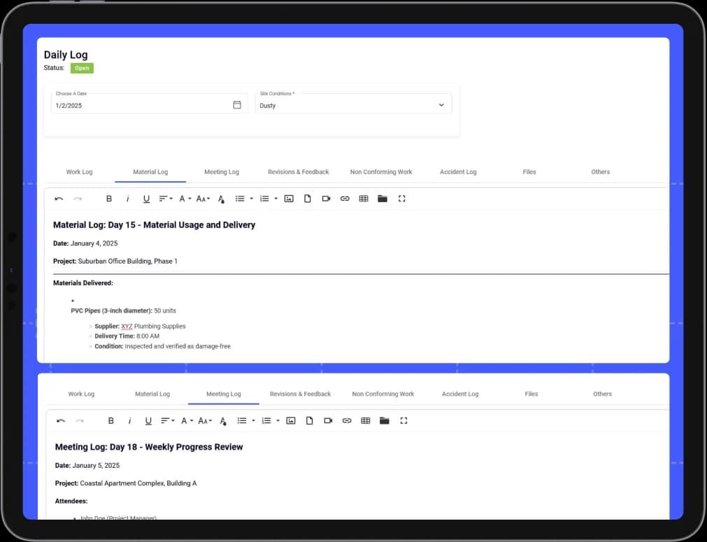Create daily logs for work, material, revisions, feedback, accidents and capture site and weather conditions