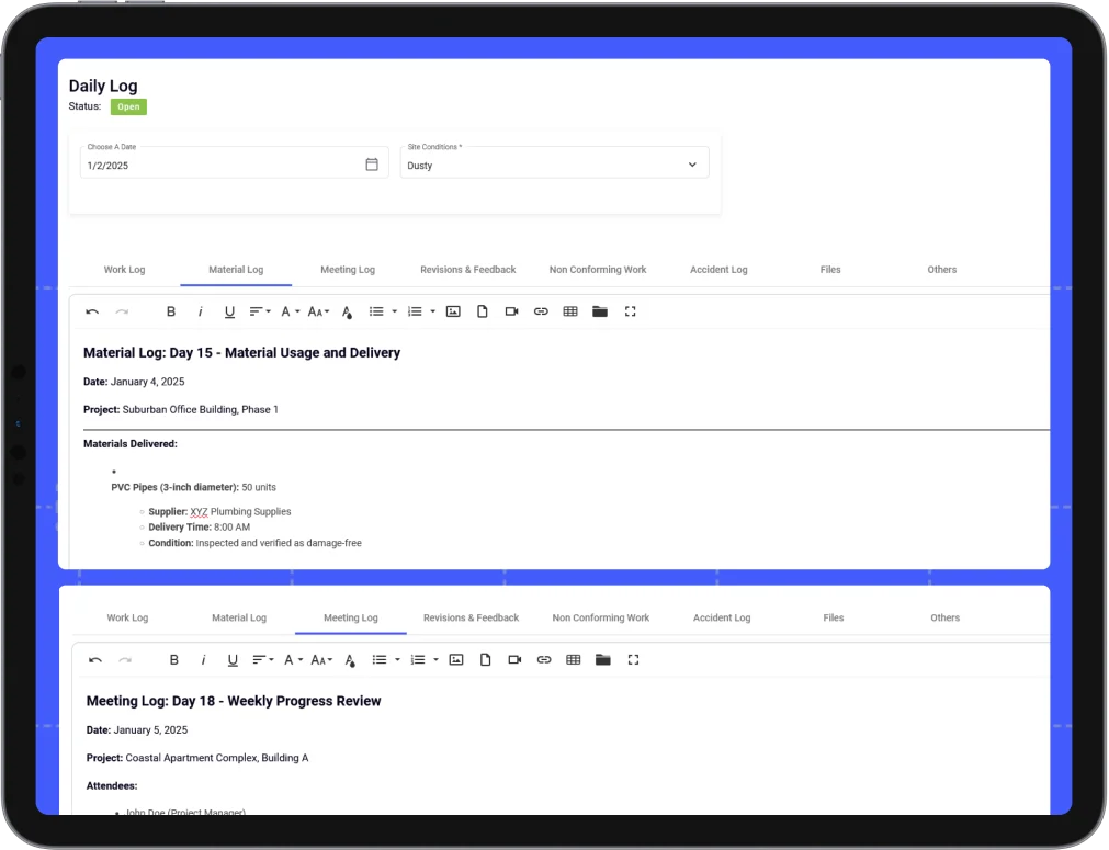 Create daily logging work, material, revisions, feedback, accident and capture site and weather conditions.